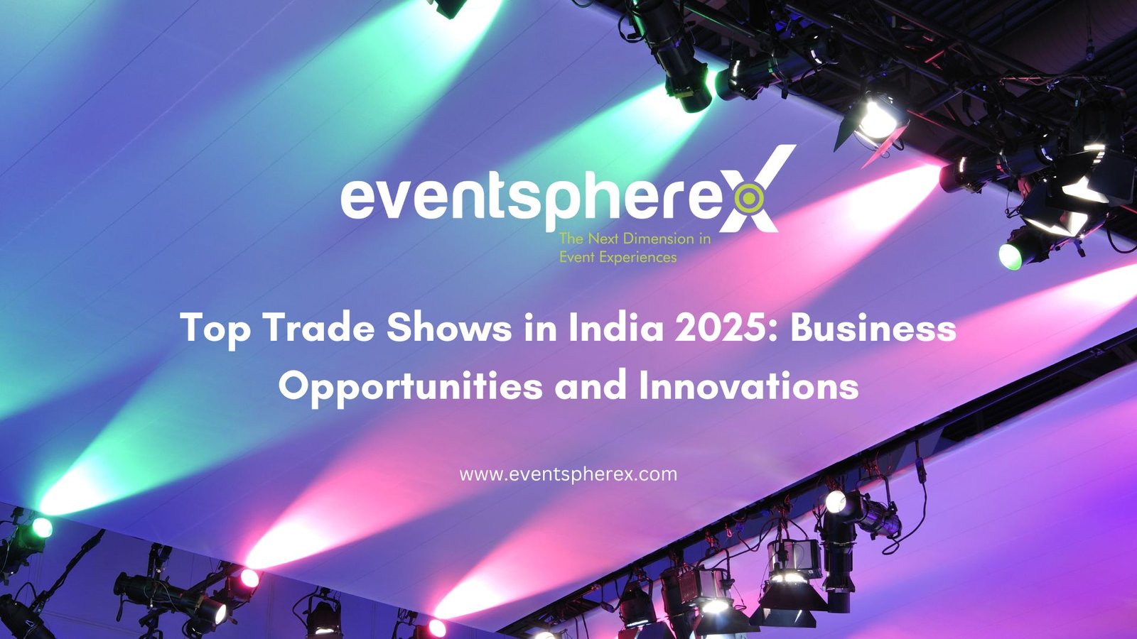 Top Trade Shows in India 2025: Business Opportunities and Innovations